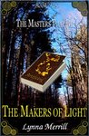The Makers of Light (The Masters That Be, #2) The Makers of Light (The Masters That Be, #2)