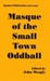 Masque of the Small Town Od...