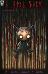 I Feel Sick #1 by Jhonen Vasquez I Feel Sick #1 by Jhonen Vasquez