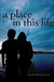 A Place in This Life
