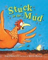 Stuck in the Mud by Jane Clarke Stuck in the Mud by Jane Clarke