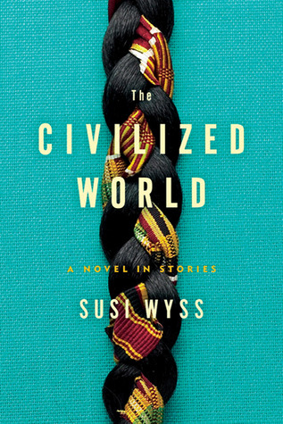 The Civilized World by Susi Wyss
