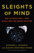 Sleights of Mind by Stephen L. Macknik
