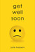 Get Well Soon (Anna Bloom, #1)