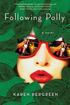 Following Polly by Karen Bergreen Following Polly by Karen Bergreen