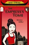 The Empress's Tomb by Kirsten Miller The Empress's Tomb by Kirsten Miller