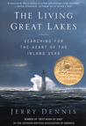 The Living Great Lakes by Jerry Dennis The Living Great Lakes by Jerry Dennis