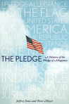 The Pledge: A History of the Pledge of Allegiance
