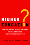 Higher Education? by Andrew Hacker