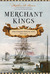 Merchant Kings: When Companies Ruled the World, 1600--1900 (Hardcover)