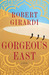 Gorgeous East: A Novel