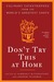 Don't Try This at Home: Culinary Catastrophes from the World's Greatest Chefs (Paperback)