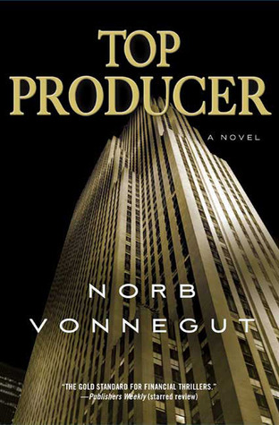 Top Producer: A Novel of Dark Money, Greed, and Friendship