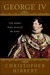 George IV: The Rebel Who Wo...