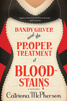 Dandy Gilver and the Proper Treatment of Bloodstains (Dandy Gilver, #5) Dandy Gilver and the Proper Treatment of Bloodstains (Dandy Gilver, #5)