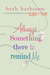 Always Something There to Remind Me by Beth Harbison Always Something There to Remind Me by Beth Harbison