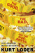 The Good, the Bad and the Godawful by Kurt Loder