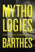 Mythologies: The Complete Edition, in a New Translation (Hardcover)