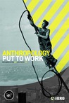 Anthropology Put to Work Anthropology Put to Work