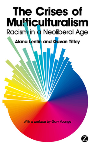 The Crises of Multiculturalism by Alana Lentin
