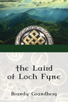 The Laird of Loch Fyne by Brandy Grandberg The Laird of Loch Fyne by Brandy Grandberg