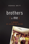 Brothers (and Me) by Donna Britt Brothers (and Me) by Donna Britt