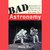 Bad Astronomy: Misconceptions and Misuses Revealed, from Astrology to the Moon Landing 'Hoax' (Audiobook)