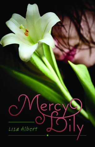 Mercy Lily by Lisa Albert