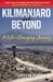Kilimanjaro and Beyond (A Life-Changing Journey)