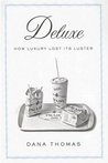Deluxe by Dana Thomas Deluxe by Dana Thomas