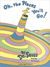 Oh, The Places You'll Go!