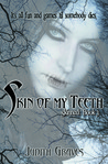Skin of My Teeth (Skinned, #3)