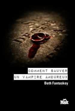 Comment sauver un vampire amoureux (Jessica #2)