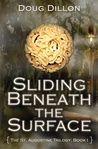 Sliding Beneath the Surface (The St. Augustine Trilogy, #1)