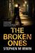 The Broken Ones by Stephen M. Irwin The Broken Ones by Stephen M. Irwin