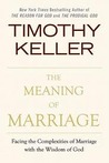 The Meaning of Marriage by Timothy Keller