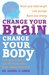 Change your brain, change your body