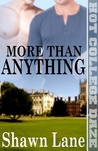 More Than Anything by Shawn Lane More Than Anything by Shawn Lane