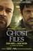 Ghost Files: The Collected Cases from Ghost Hunting and Seeking Spirits
