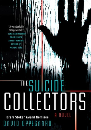 The Suicide Collectors by David Oppegaard The Suicide Collectors by David Oppegaard