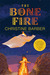 The Bone Fire by Christine Barber The Bone Fire by Christine Barber