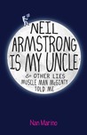 Neil Armstrong is My Uncle and Other Lies Muscle Man McGinty ... by Nan Marino Neil Armstrong is My Uncle and Other Lies Muscle Man McGinty ... by Nan Marino