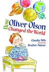 How Oliver Olson Changed the World by Claudia Mills