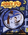 Joey Fly, Private Eye in Creepy Crawly Crime Joey Fly, Private Eye in Creepy Crawly Crime