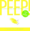 Peep!: A Little Book About Taking a Leap Peep!: A Little Book About Taking a Leap