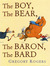 The Boy, the Bear, the Baron, the Bard