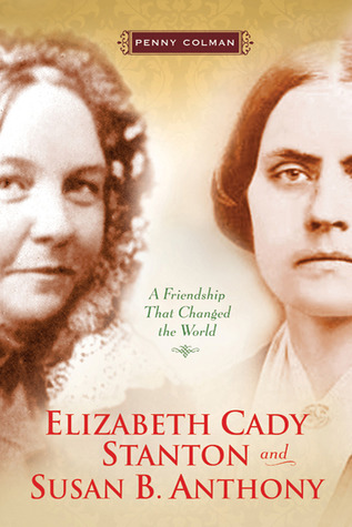 Elizabeth Cady and Susan B. Anthony