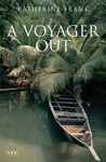 A Voyager Out: The Life of Mary Kingsley