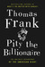 Pity the Billionaire: The H...