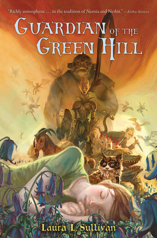 Guardian of the Green Hill by Laura L. Sullivan Guardian of the Green Hill by Laura L. Sullivan